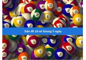 Xu hướng bắt dàn đề 16 số và nuôi khung được nhiều lô thủ lựa chọn