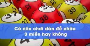 Dàn đề chão là hình thức chơi lô đề được nhiều lô thủ lựa chọn