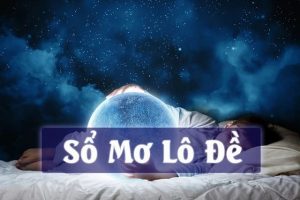 Mỗi con số trong chiêm bao đều có những ý nghĩa riêng