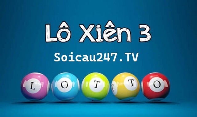 Soi cầu lô xiên 3 – Chốt xiên 3 đẹp nhất hôm nay