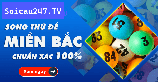 Soi cầu song thủ đề hôm nay miền bắc miễn phí