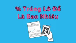 Chơi lô 3 càng, 4 càng thắng trúng đậm nhưng tỷ lệ trúng cực thấp