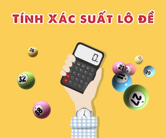Xác suất trúng số lô đề là gì? Tổng hợp kiến thức chi tiết nhất