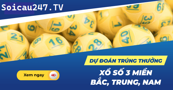 Dự đoán trúng thưởng xổ số ăn chắc hôm nay