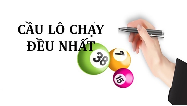 Cầu lô chạy đều nhất là gì? Hướng dẫn tìm cầu lô về nhiều nhất ăn to