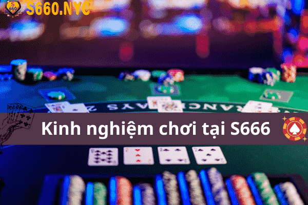 Kinh nghiệm chơi tại S666