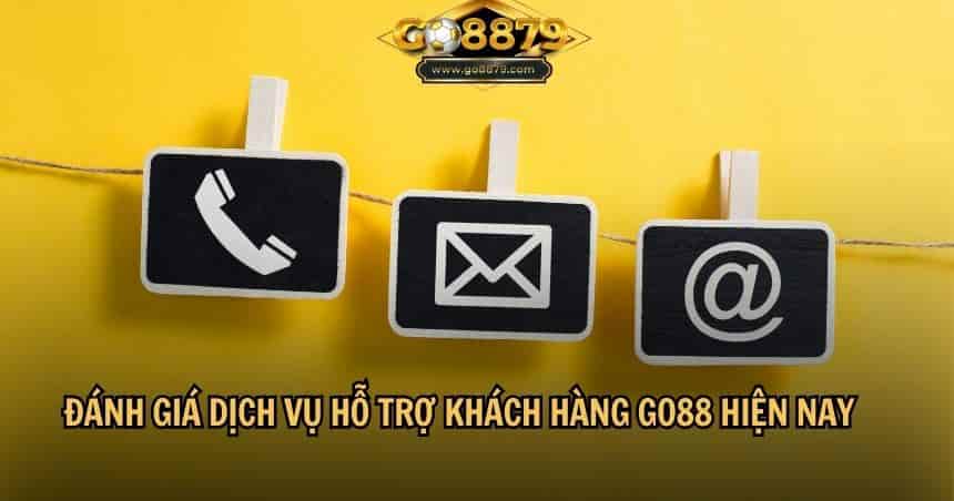 Trường hơp cần dịch vụ hỗ trợ khách hàng Go88