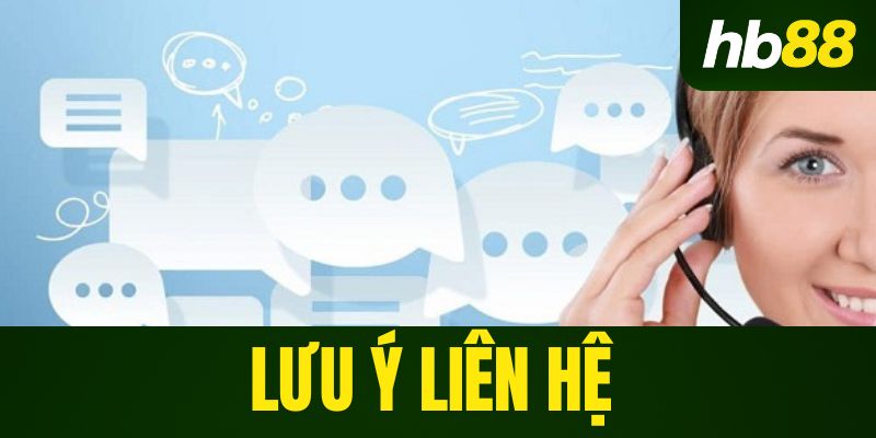 Lưu ý cần thiết khi kết nối với HB88 chăm sóc khách hàng