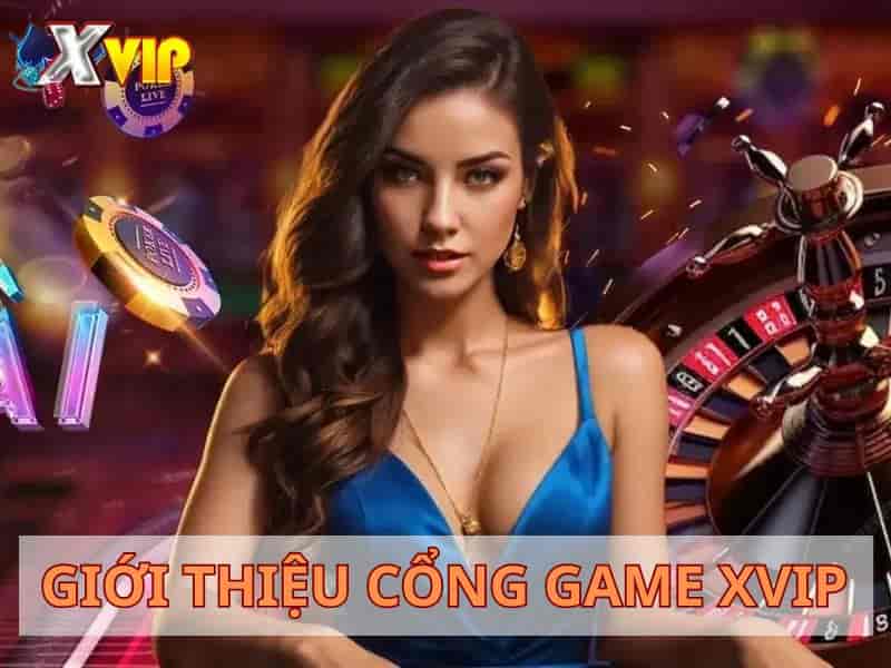 XVIP mang tới loại game đình đám cho game thủ trải nghiệm