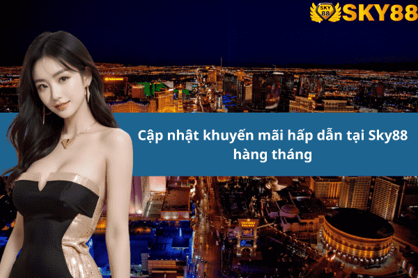 Tổng quan về các loại khuyến mãi tại Sky88: