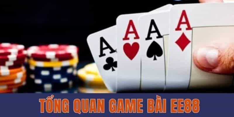 Giới thiệu khái quát về game bài EE88