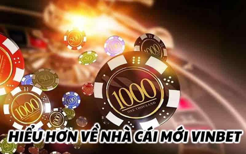Hiểu hơn về nhà cái mới Vinbet